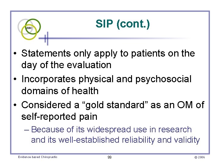 SIP (cont. ) • Statements only apply to patients on the day of the