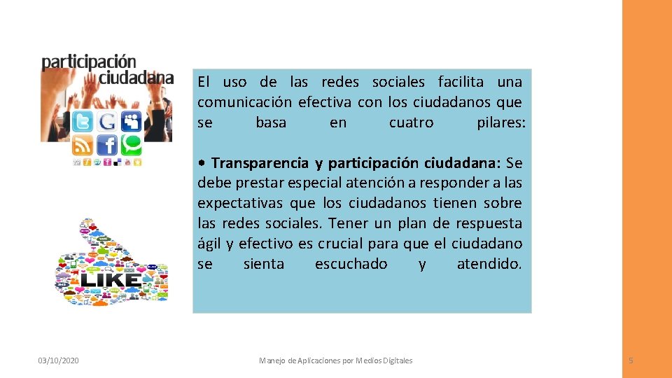 El uso de las redes sociales facilita una comunicación efectiva con los ciudadanos que