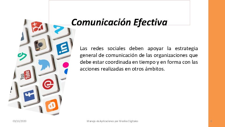 Comunicación Efectiva Las redes sociales deben apoyar la estrategia general de comunicación de las