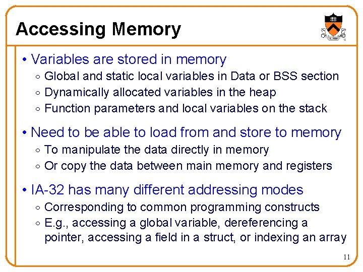 Accessing Memory • Variables are stored in memory o Global and static local variables