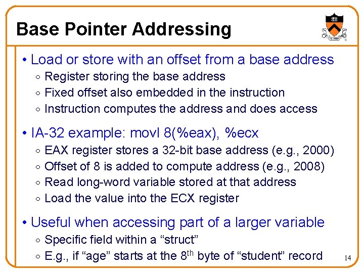 Base Pointer Addressing • Load or store with an offset from a base address