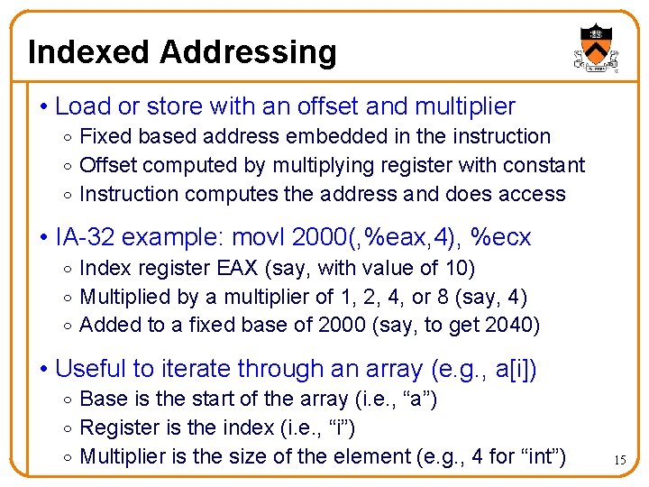 Indexed Addressing • Load or store with an offset and multiplier o Fixed based