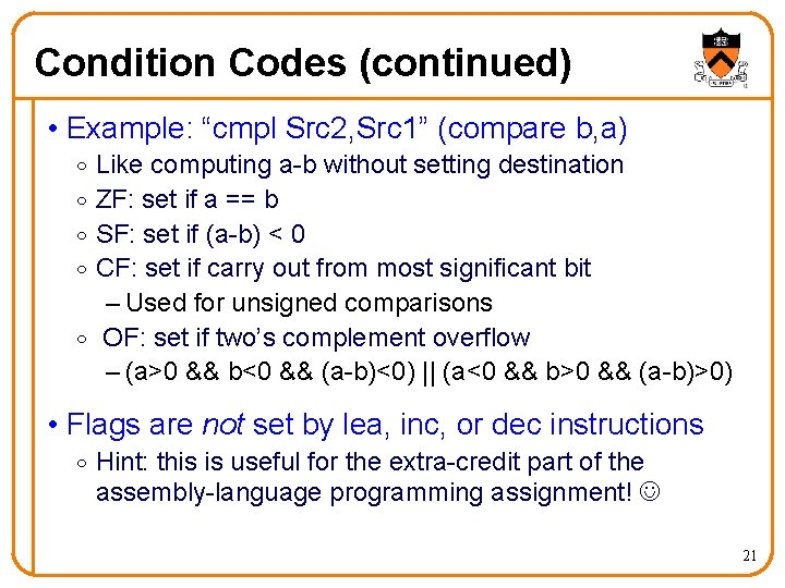 Condition Codes (continued) • Example: “cmpl Src 2, Src 1” (compare b, a) Like