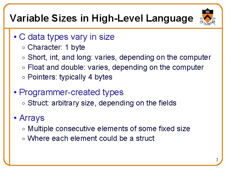 Variable Sizes in High-Level Language • C data types vary in size o o