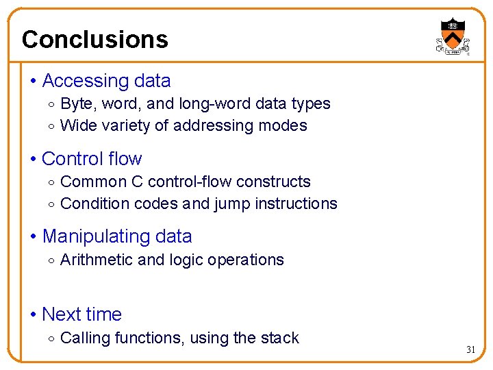 Conclusions • Accessing data o Byte, word, and long-word data types o Wide variety