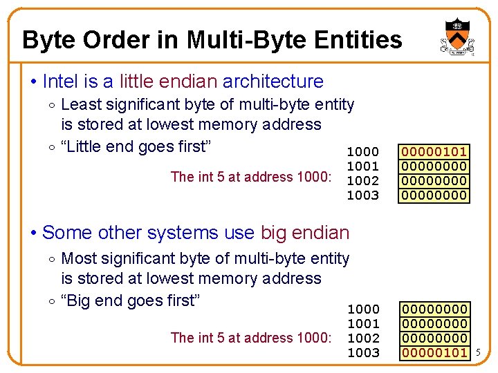 Byte Order in Multi-Byte Entities • Intel is a little endian architecture o Least