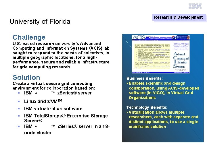 Grid Computing University of Florida Research & Development Challenge U. S. -based research university’s