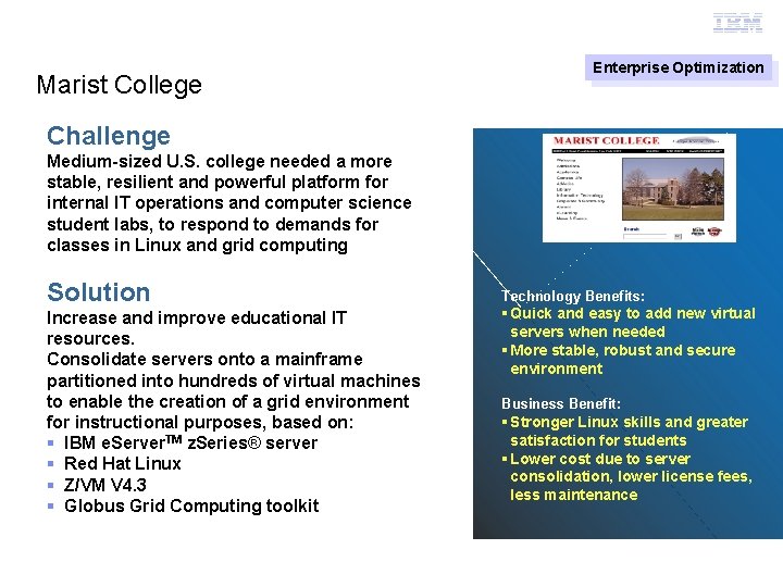 Grid Computing Marist College Enterprise Optimization Challenge Medium-sized U. S. college needed a more