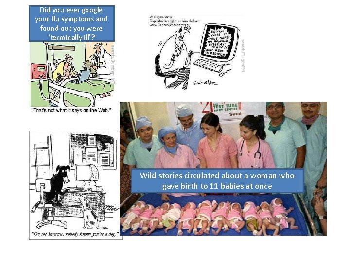 Did you ever google your flu symptoms and found out you were ‘terminally ill’?