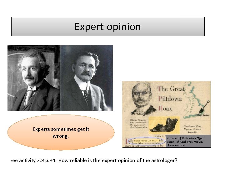 Expert opinion Experts sometimes get it wrong. See activity 2. 8 p. 34. How