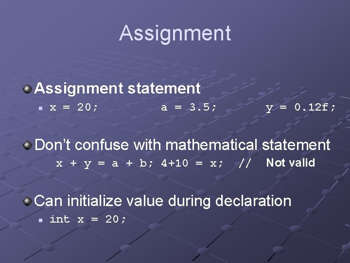 Assignment statement n x = 20; a = 3. 5; y = 0. 12