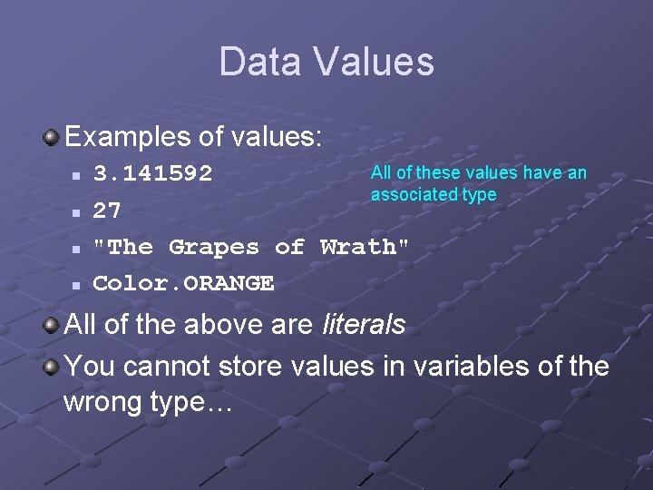 Data Values Examples of values: n n All of these values have an 3.