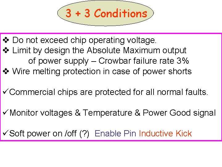 3 + 3 Conditions v Do not exceed chip operating voltage. v Limit by