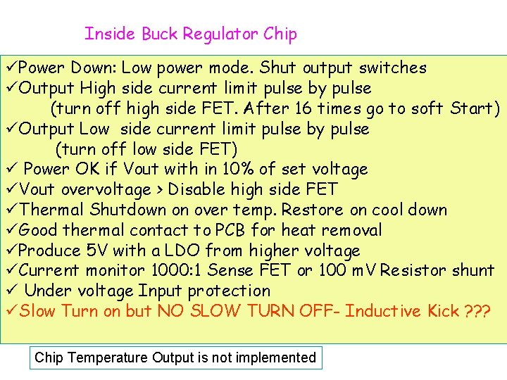 Inside Buck Regulator Chip üPower Down: Low power mode. Shut output switches üOutput High