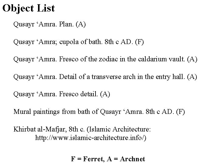 Object List Qusayr ‘Amra. Plan. (A) Qusayr ‘Amra; cupola of bath. 8 th c