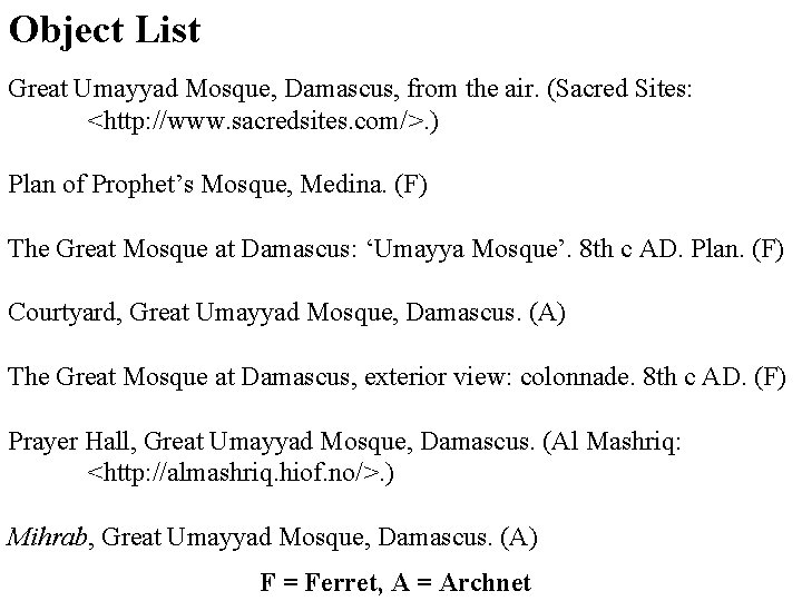 Object List Great Umayyad Mosque, Damascus, from the air. (Sacred Sites: <http: //www. sacredsites.