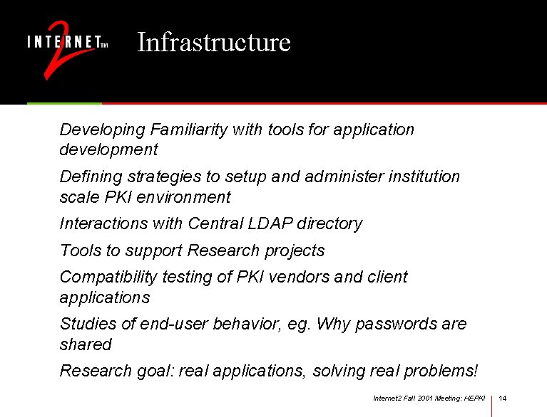 Infrastructure Developing Familiarity with tools for application development Defining strategies to setup and administer