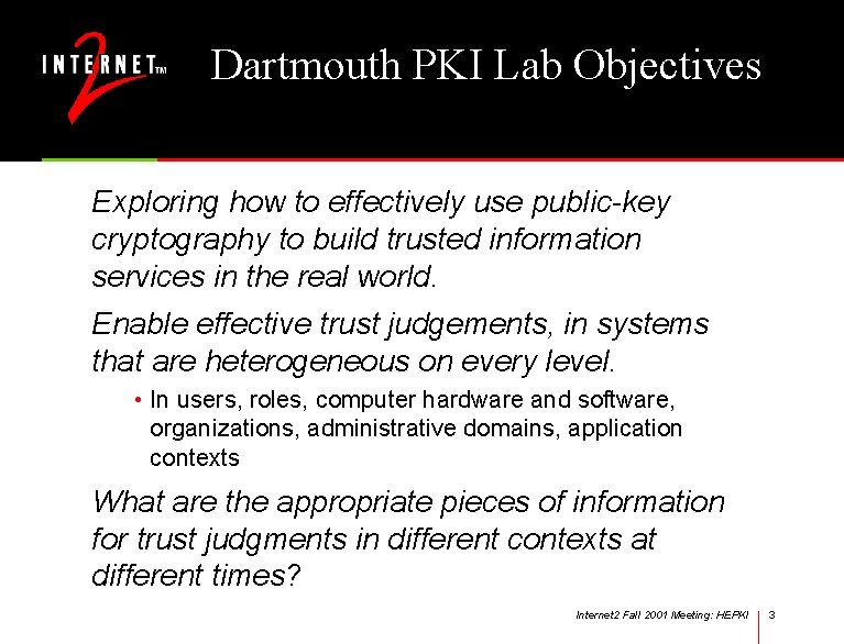 Dartmouth PKI Lab Objectives Exploring how to effectively use public-key cryptography to build trusted