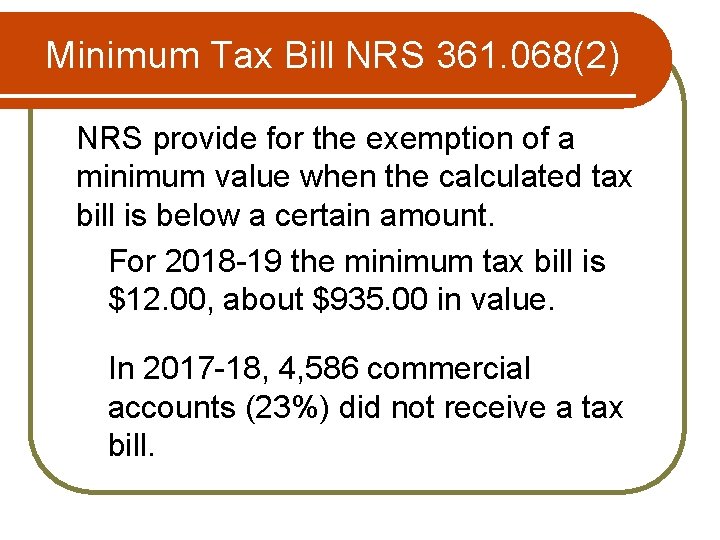 Minimum Tax Bill NRS 361. 068(2) NRS provide for the exemption of a minimum