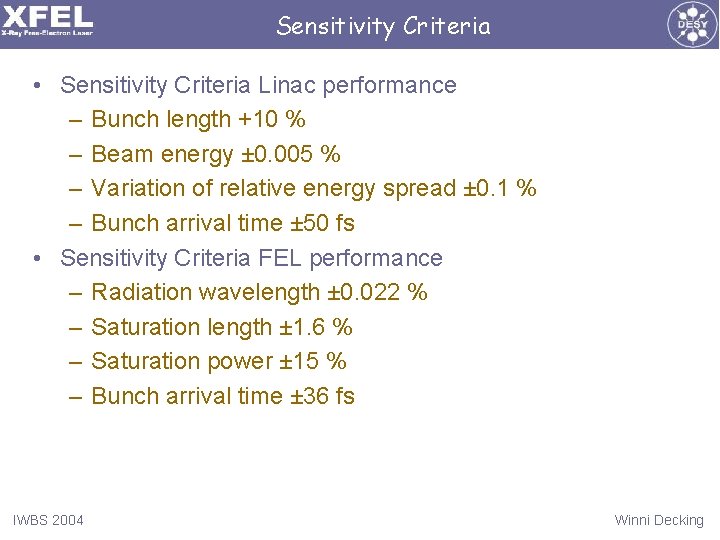 Sensitivity Criteria • Sensitivity Criteria Linac performance – Bunch length +10 % – Beam