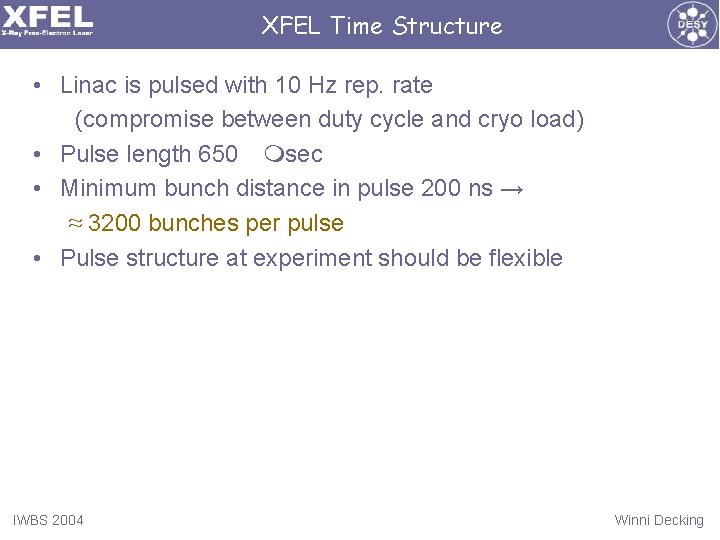 XFEL Time Structure • Linac is pulsed with 10 Hz rep. rate (compromise between