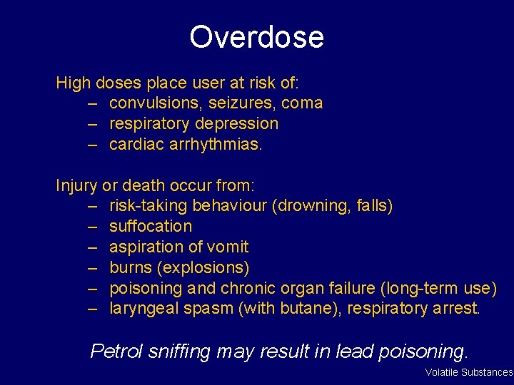 Overdose High doses place user at risk of: – convulsions, seizures, coma – respiratory