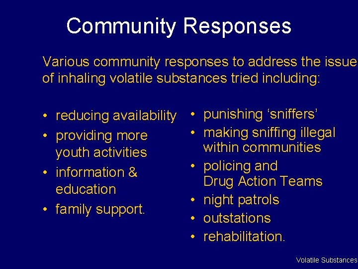 Community Responses Various community responses to address the issue of inhaling volatile substances tried Community Responses Various community responses to address the issue of inhaling volatile substances tried