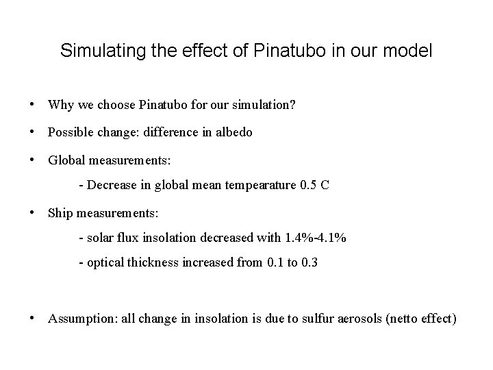 Simulating the effect of Pinatubo in our model • Why we choose Pinatubo for