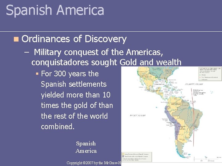 Spanish America n Ordinances of Discovery – Military conquest of the Americas, conquistadores sought