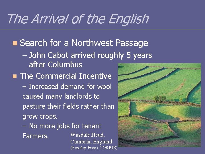 The Arrival of the English n Search for a Northwest Passage – John Cabot