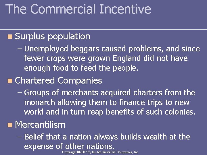 The Commercial Incentive n Surplus population – Unemployed beggars caused problems, and since fewer