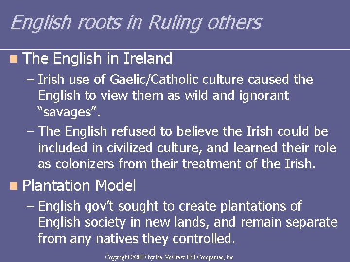 English roots in Ruling others n The English in Ireland – Irish use of