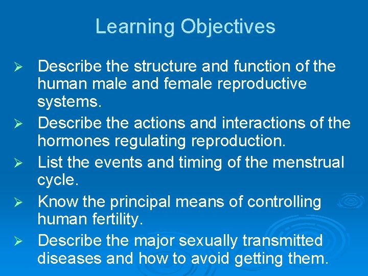 Learning Objectives Ø Ø Ø Describe the structure and function of the human male