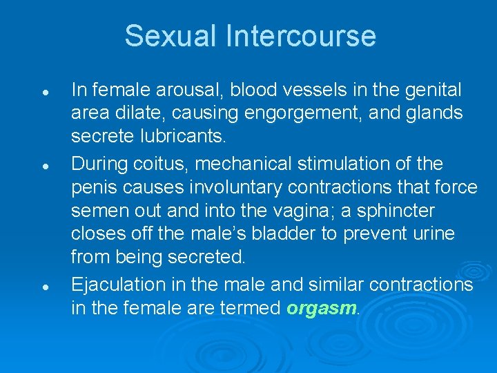 Sexual Intercourse l l l In female arousal, blood vessels in the genital area