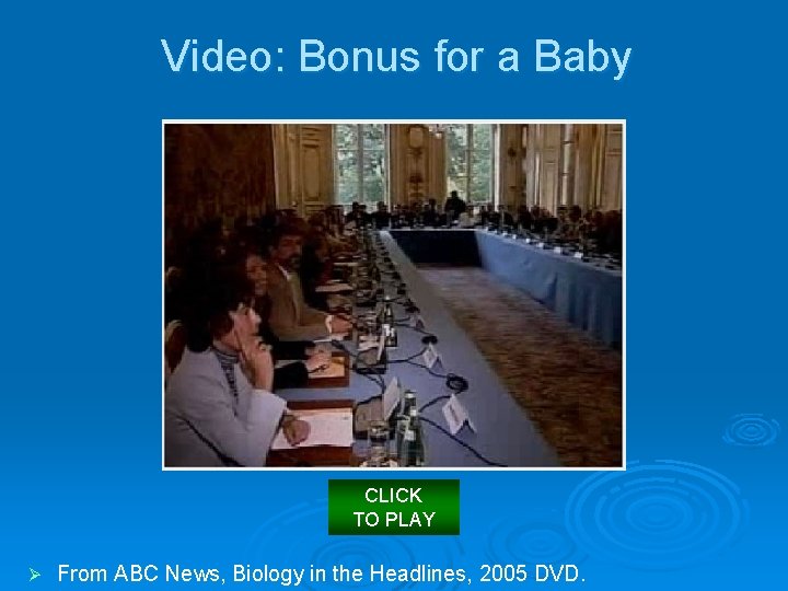 Video: Bonus for a Baby CLICK TO PLAY Ø From ABC News, Biology in