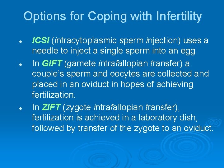 Options for Coping with Infertility l l l ICSI (intracytoplasmic sperm injection) uses a