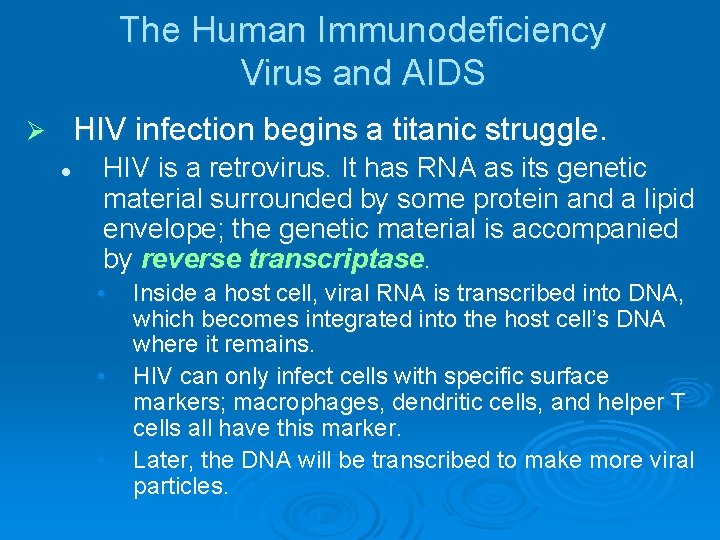 The Human Immunodeficiency Virus and AIDS HIV infection begins a titanic struggle. Ø l