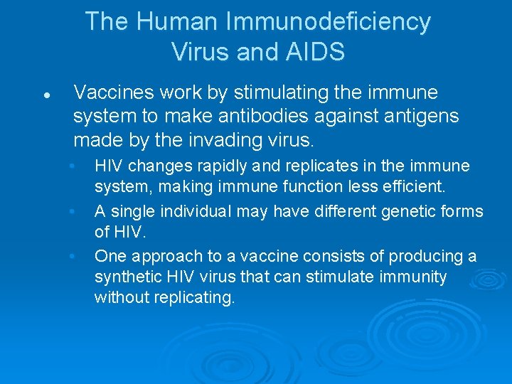 The Human Immunodeficiency Virus and AIDS l Vaccines work by stimulating the immune system