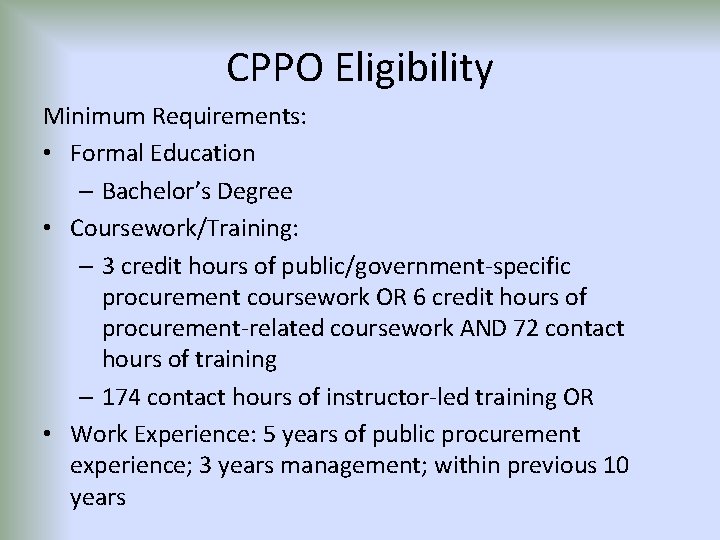 CPPO Eligibility Minimum Requirements: • Formal Education – Bachelor’s Degree • Coursework/Training: – 3
