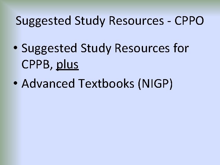 Suggested Study Resources - CPPO • Suggested Study Resources for CPPB, plus • Advanced