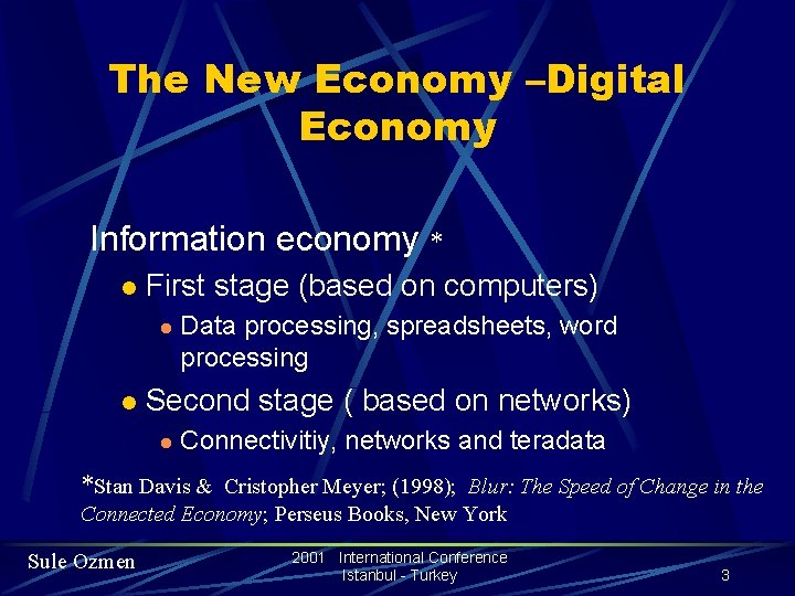 The New Economy –Digital Economy Information economy * l First stage (based on computers)