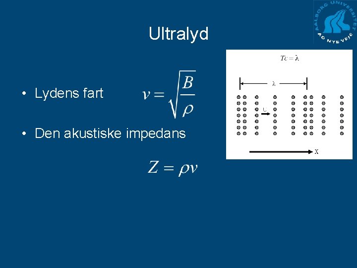 Ultralyd • Lydens fart • Den akustiske impedans 