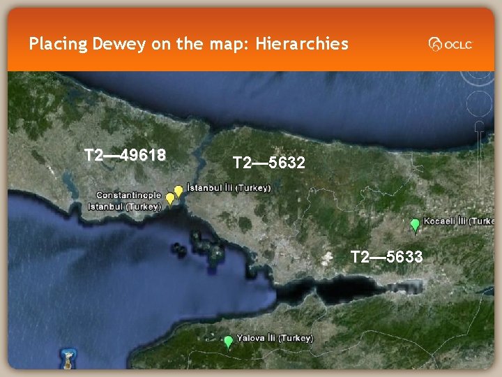 Placing Dewey on the map: Hierarchies Turkey / Bosporus (Europe & Asia) T 2—