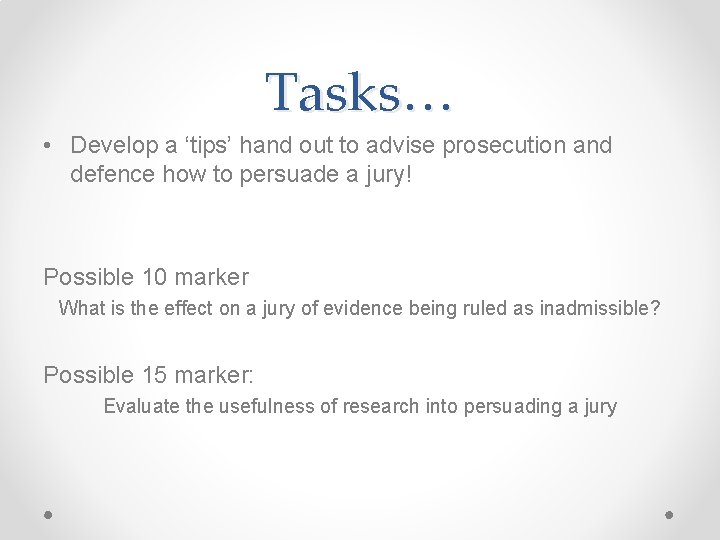 Tasks… • Develop a ‘tips’ hand out to advise prosecution and defence how to