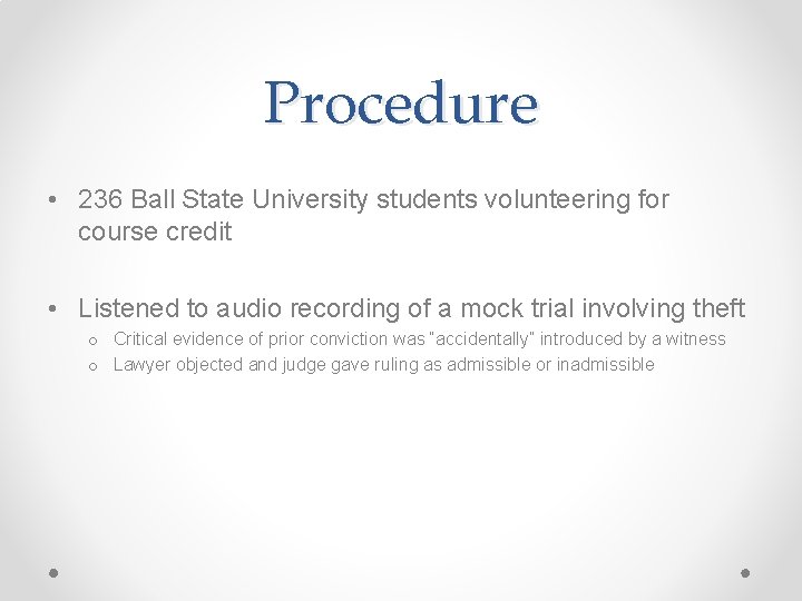 Procedure • 236 Ball State University students volunteering for course credit • Listened to