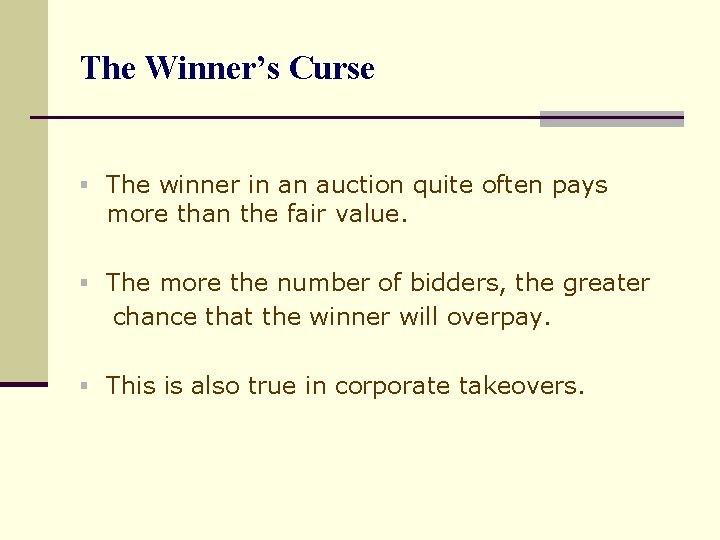 The Winner’s Curse § The winner in an auction quite often pays more than