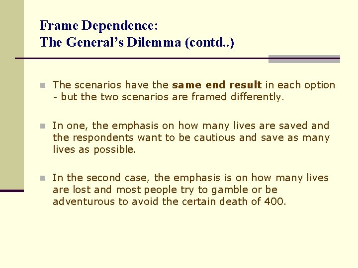 Frame Dependence: The General’s Dilemma (contd. . ) n The scenarios have the same