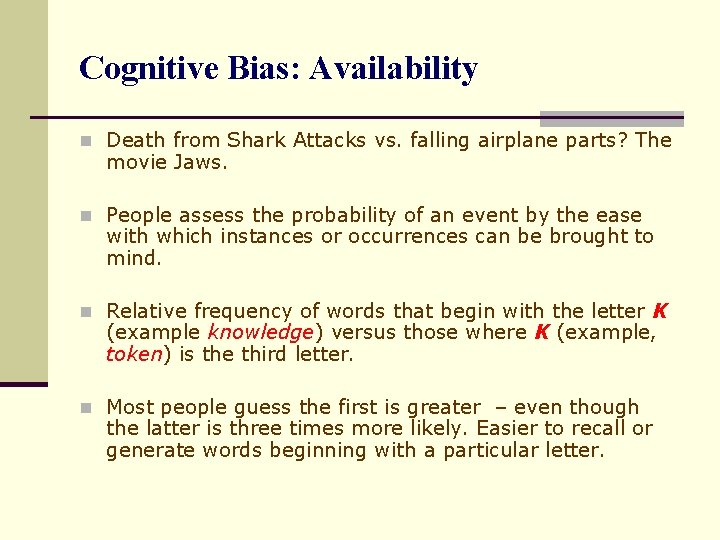 Cognitive Bias: Availability n Death from Shark Attacks vs. falling airplane parts? The movie