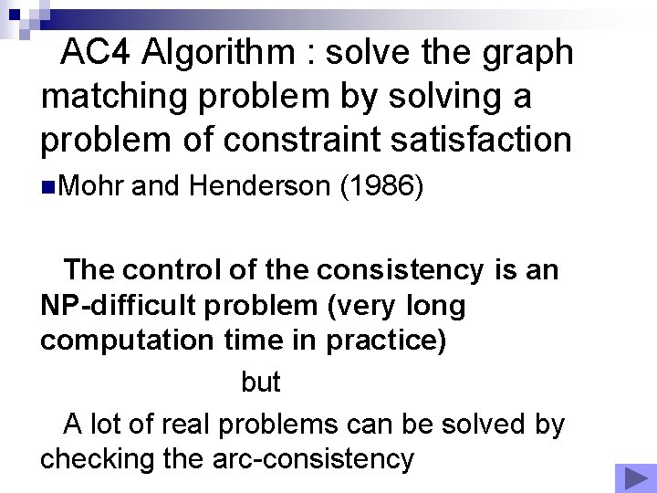 AC 4 Algorithm : solve the graph matching problem by solving a problem of AC 4 Algorithm : solve the graph matching problem by solving a problem of