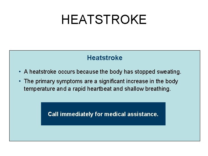 HEATSTROKE Heatstroke • A heatstroke occurs because the body has stopped sweating. • The